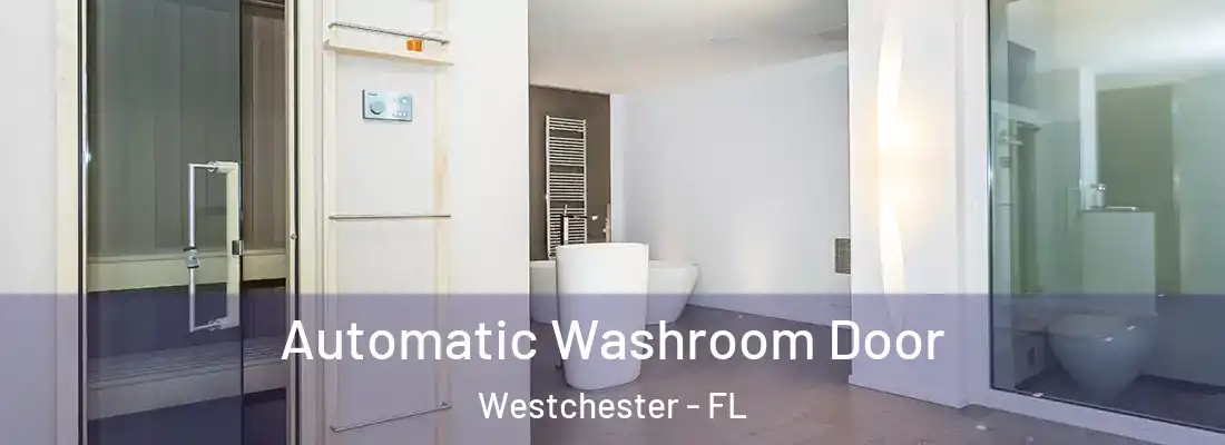  Automatic Washroom Door Westchester - FL
