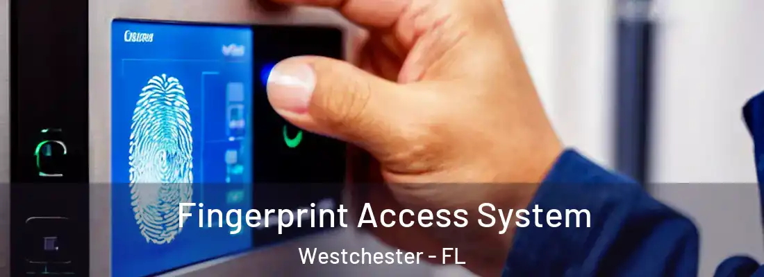 Fingerprint Access System Westchester - FL
