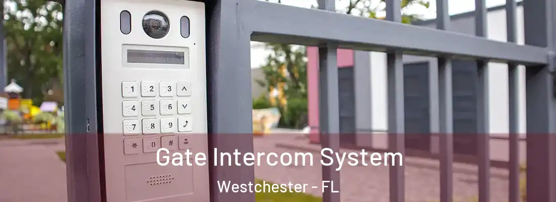 Gate Intercom System Westchester - FL