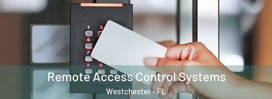  Remote Access Control Systems Westchester - FL